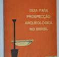 Disponibilizado o Guia para Prospecção Arqueológica no Brasil